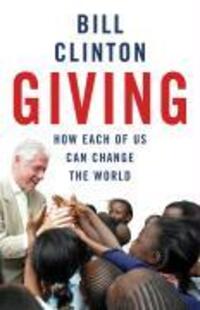Cover: 9780099509592 | Giving | How Each Of Us Can Change The World | President Bill Clinton