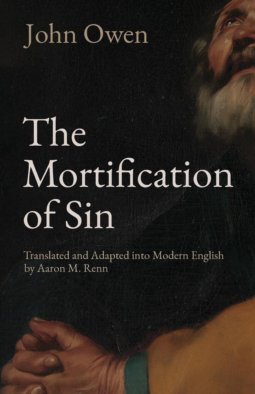 Cover: 9781951034009 | The Mortification of Sin | John Owen | Taschenbuch | Paperback | 2020