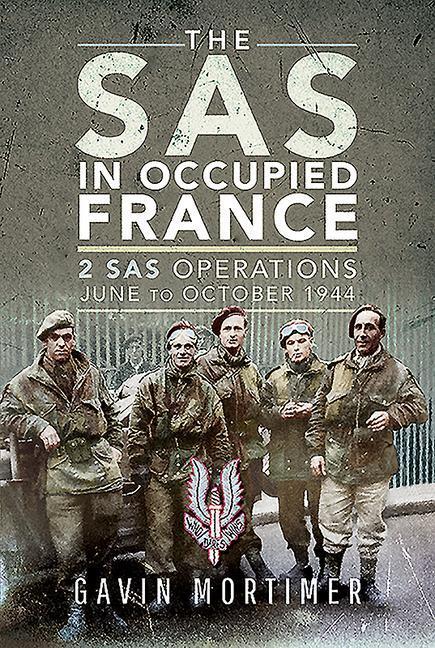 Cover: 9781526769626 | The SAS in Occupied France | 1 SAS Operations, June to October 1944