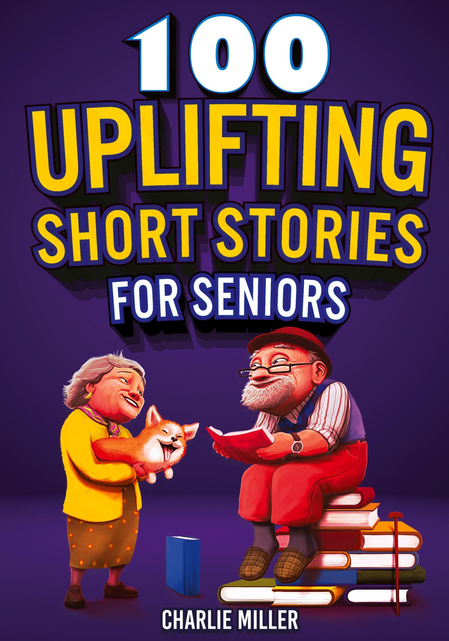 Cover: 9781648450938 | 100 Uplifting Short Stories for Seniors | Charlie Miller | Taschenbuch