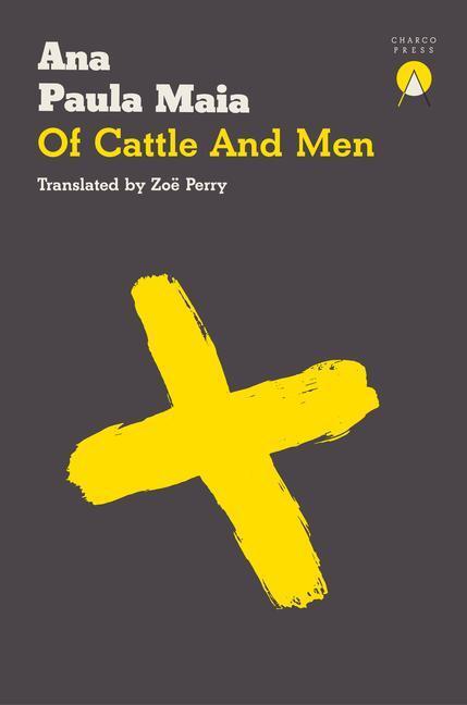 Cover: 9781913867492 | Of Cattle and Men | Ana Paula Maia | Taschenbuch | Englisch | 2023