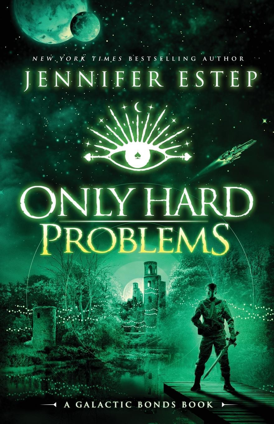 Cover: 9781950076284 | Only Hard Problems | A Galactic Bonds book | Jennifer Estep | Buch