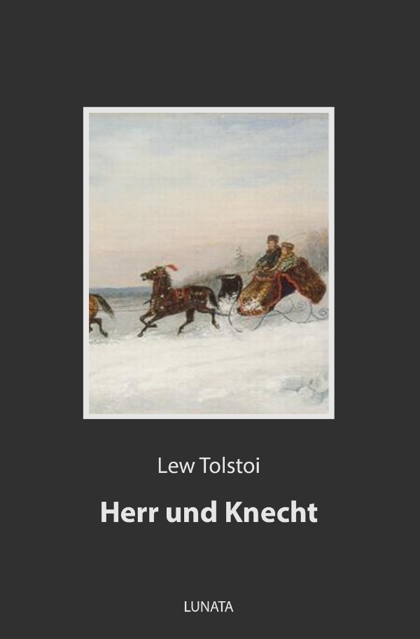 Cover: 9783752994490 | Herr und Knecht | Novelle | Lew Tolstoi | Taschenbuch | epubli