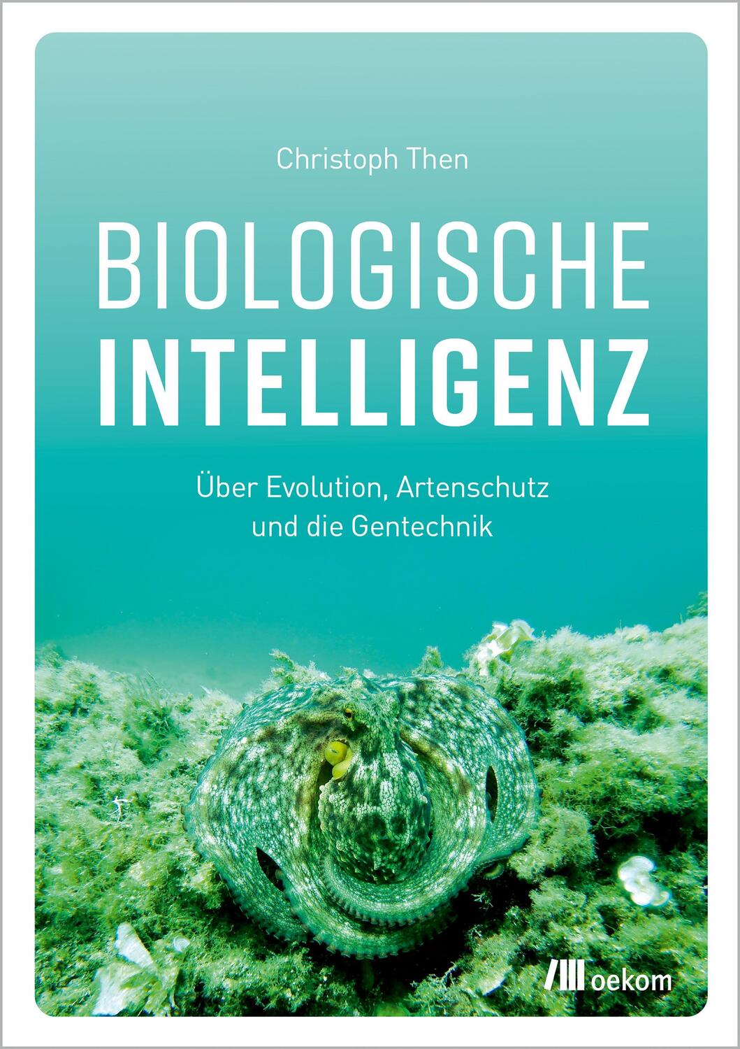 Cover: 9783962383572 | Biologische Intelligenz | Christoph Then | Taschenbuch | Deutsch