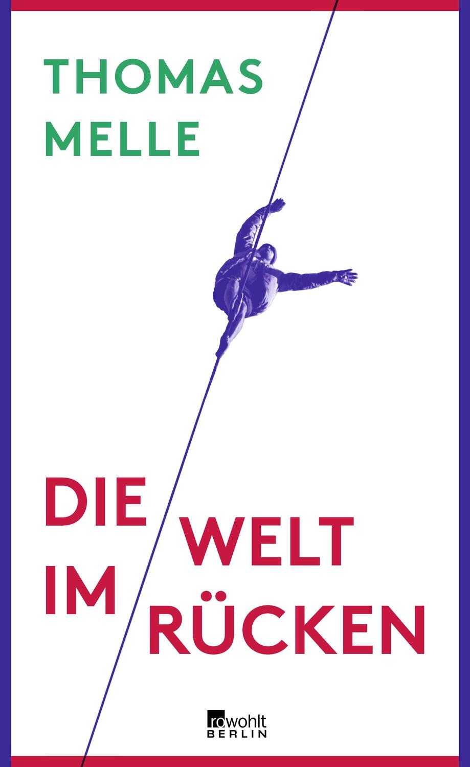 Cover: 9783871341700 | Die Welt im Rücken | Thomas Melle | Buch | Deutsch | 2016