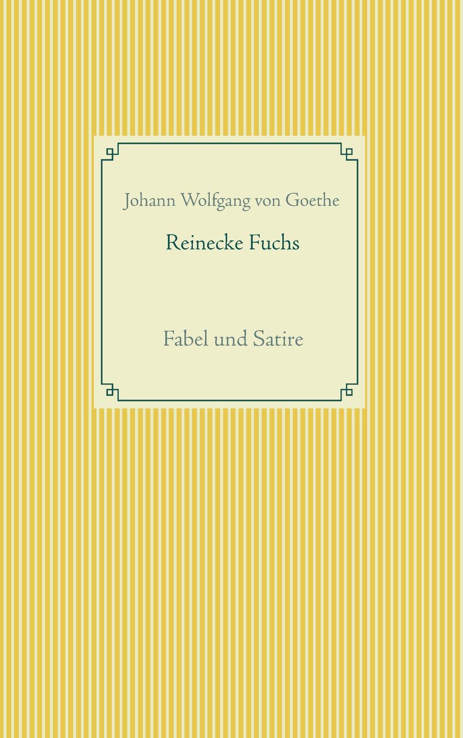 Cover: 9783734764691 | Reinecke Fuchs | Fabel und Satire | Johann Wolfgang von Goethe | Buch