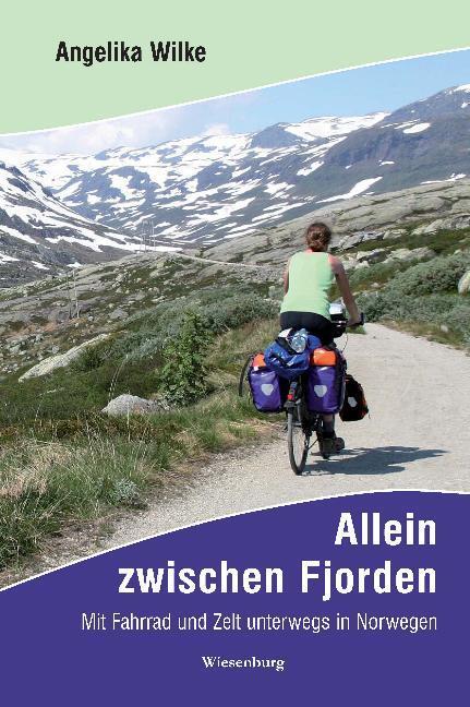 Cover: 9783943528138 | Allein zwischen Fjorden | Mit Fahrrad und Zelt unterwegs in Norwegen