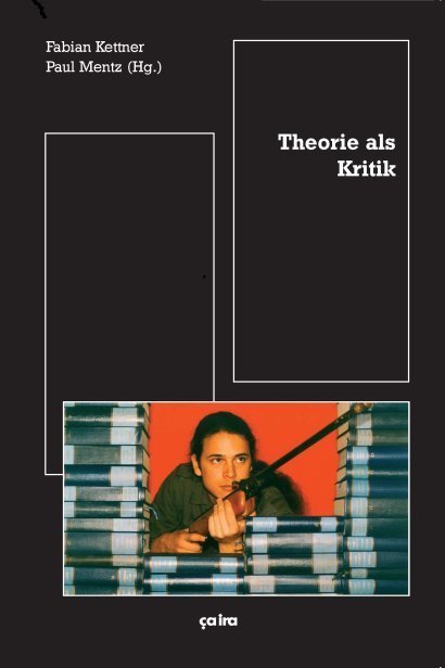 Cover: 9783924627973 | Theorie als Kritik | Fabian Kettner (u. a.) | Taschenbuch | Ca ira