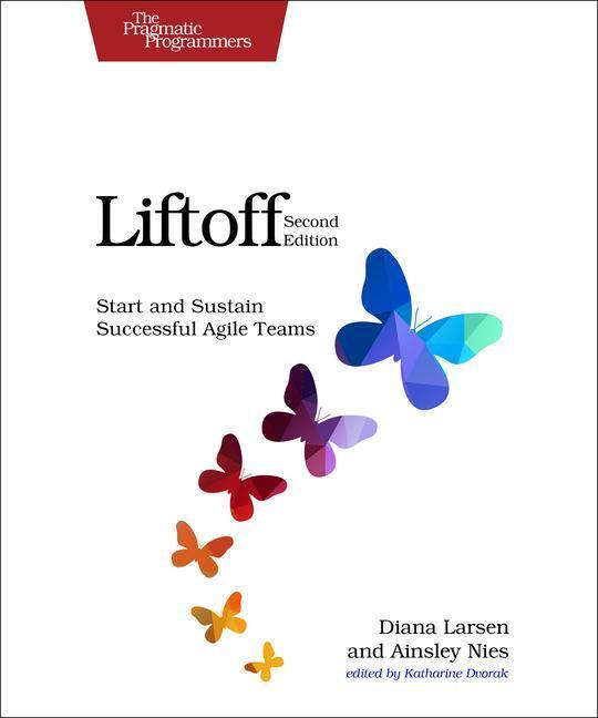 Cover: 9781680501636 | Liftoff, 2e | Start and Sustain Successful Agile Teams | Diana Liftoff