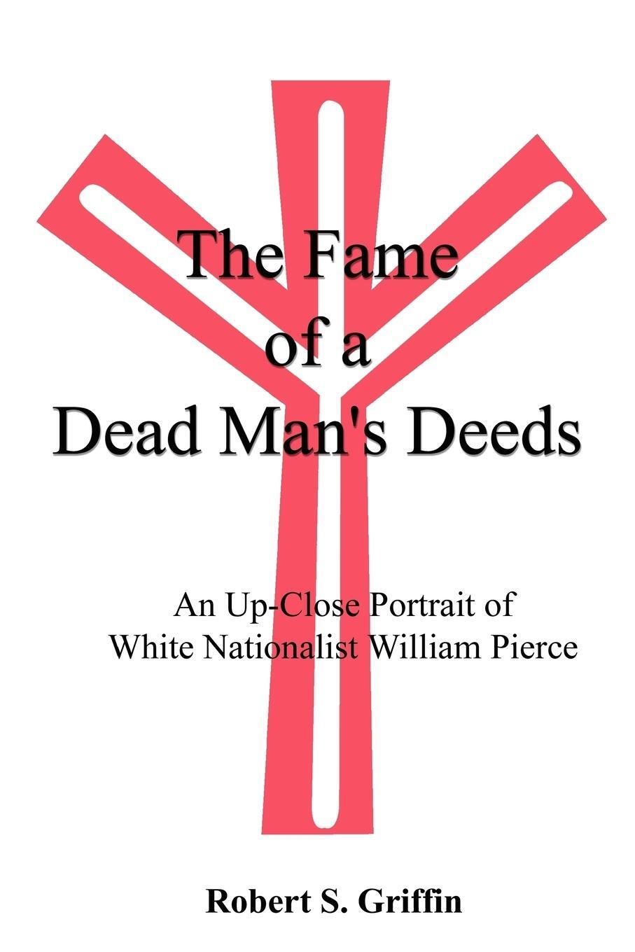 Cover: 9780759609334 | The Fame of a Dead Man's Deeds | Robert S. Griffin | Taschenbuch