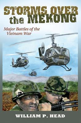 Cover: 9781623498351 | Storms Over the Mekong, Volume 164 | Major Battles of the Vietnam War