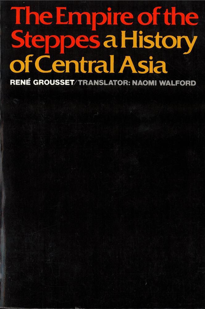 Cover: 9780813513041 | The Empire of the Steppes: A History of Central Asia | René Grousset