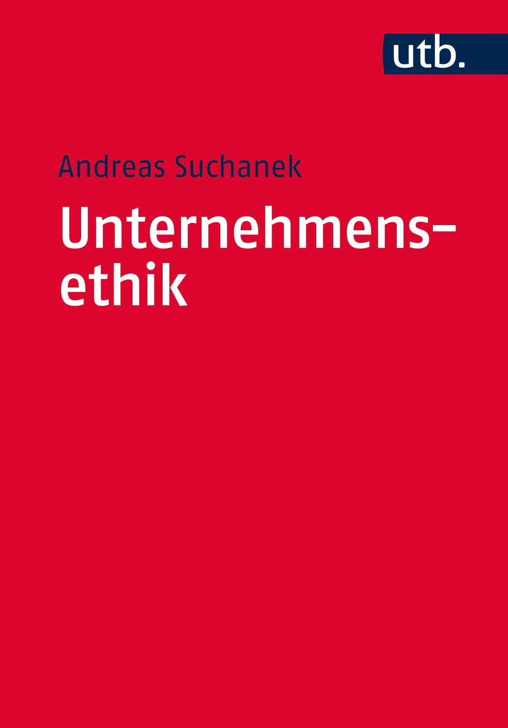 Cover: 9783825239909 | Unternehmensethik | In Vertrauen investieren | Andreas Suchanek | Buch