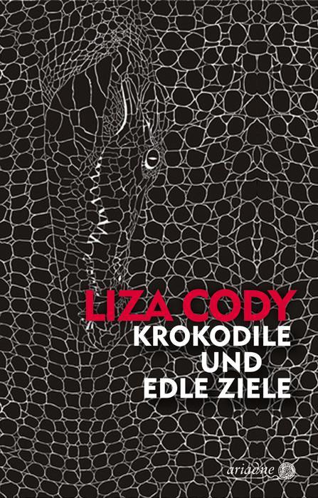 Cover: 9783867542272 | Krokodile und edle Ziele | Liza Cody | Buch | Ariadne | Deutsch | 2017