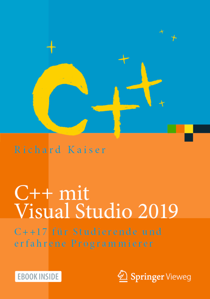 Cover: 9783662594759 | C++ mit Visual Studio 2019, m. 1 Buch, m. 1 E-Book | Richard Kaiser
