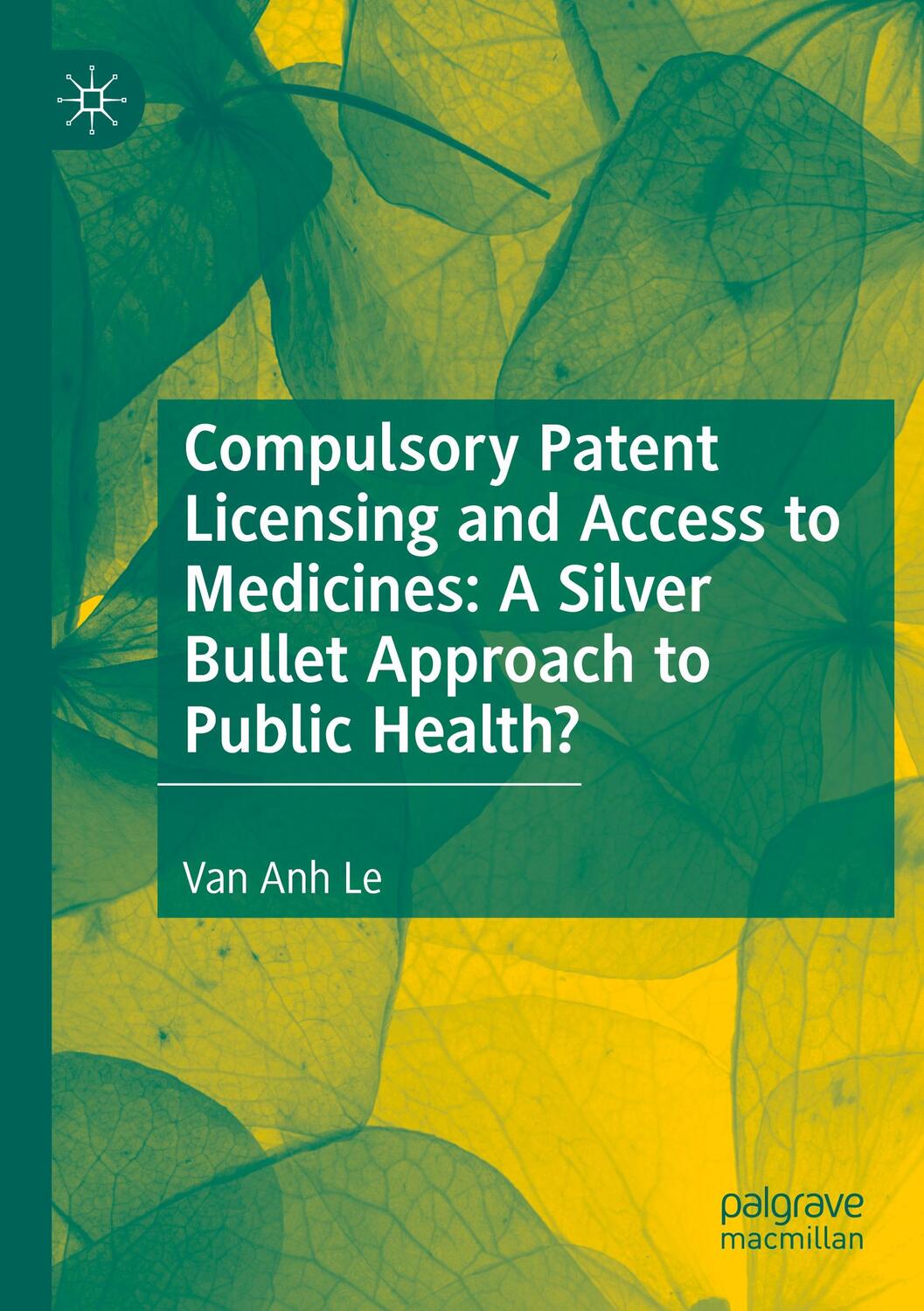 Cover: 9783030841959 | Compulsory Patent Licensing and Access to Medicines: A Silver...