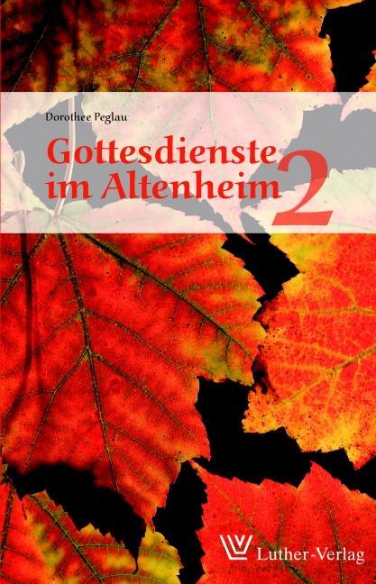 Cover: 9783785805527 | Gottesdienste im Altenheim 2 | Arbeitshilfen für die Praxis | Peglau