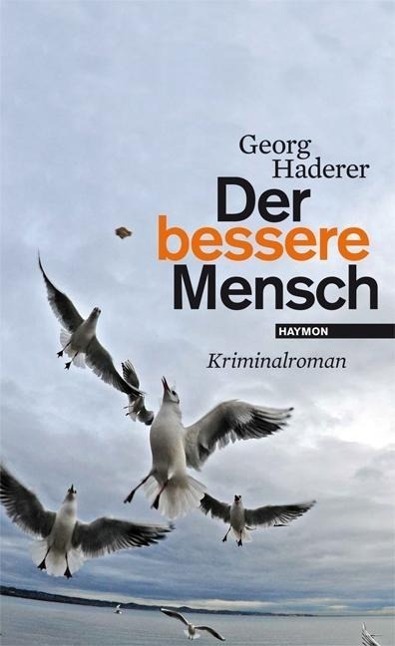 Cover: 9783852186313 | Der bessere Mensch | Polizeimajor Schäfer 3 - Kriminalroman | Haderer