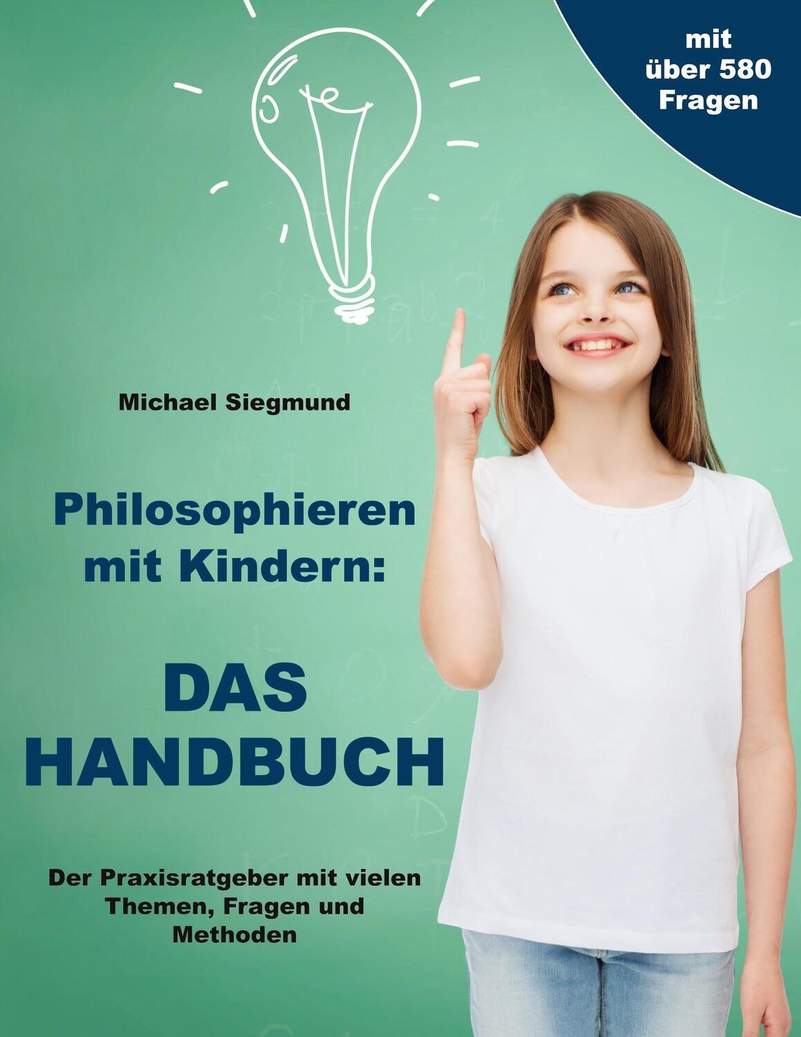 Cover: 9783757814373 | Philosophieren mit Kindern: DAS HANDBUCH | Michael Siegmund | Buch