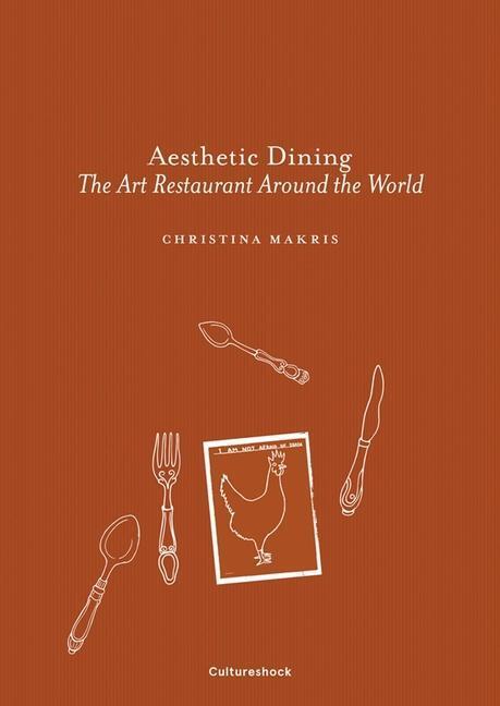 Cover: 9780995454651 | Aesthetic Dining | The Art Restaurant Around the World | Makris | Buch