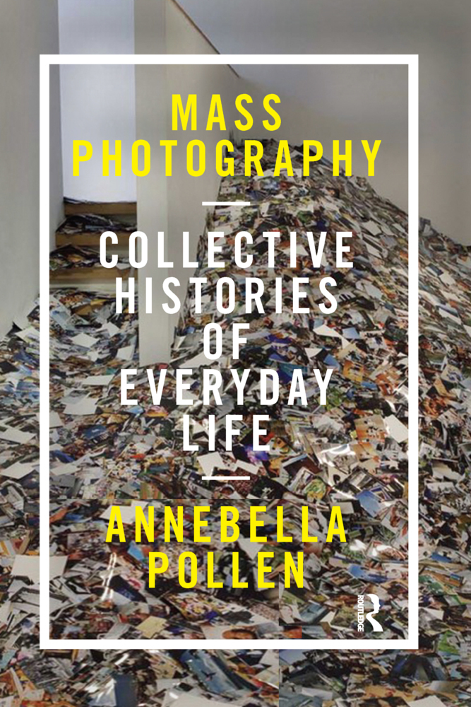 Cover: 9780367716554 | Mass Photography | Collective Histories of Everyday Life | Pollen