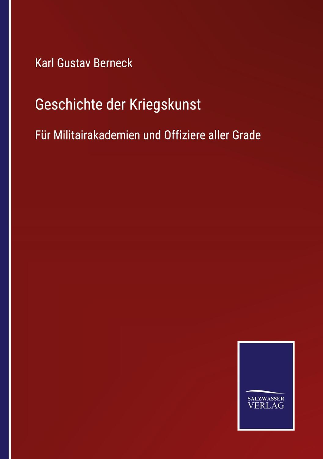 Cover: 9783752527049 | Geschichte der Kriegskunst | Karl Gustav Berneck | Taschenbuch | 2021