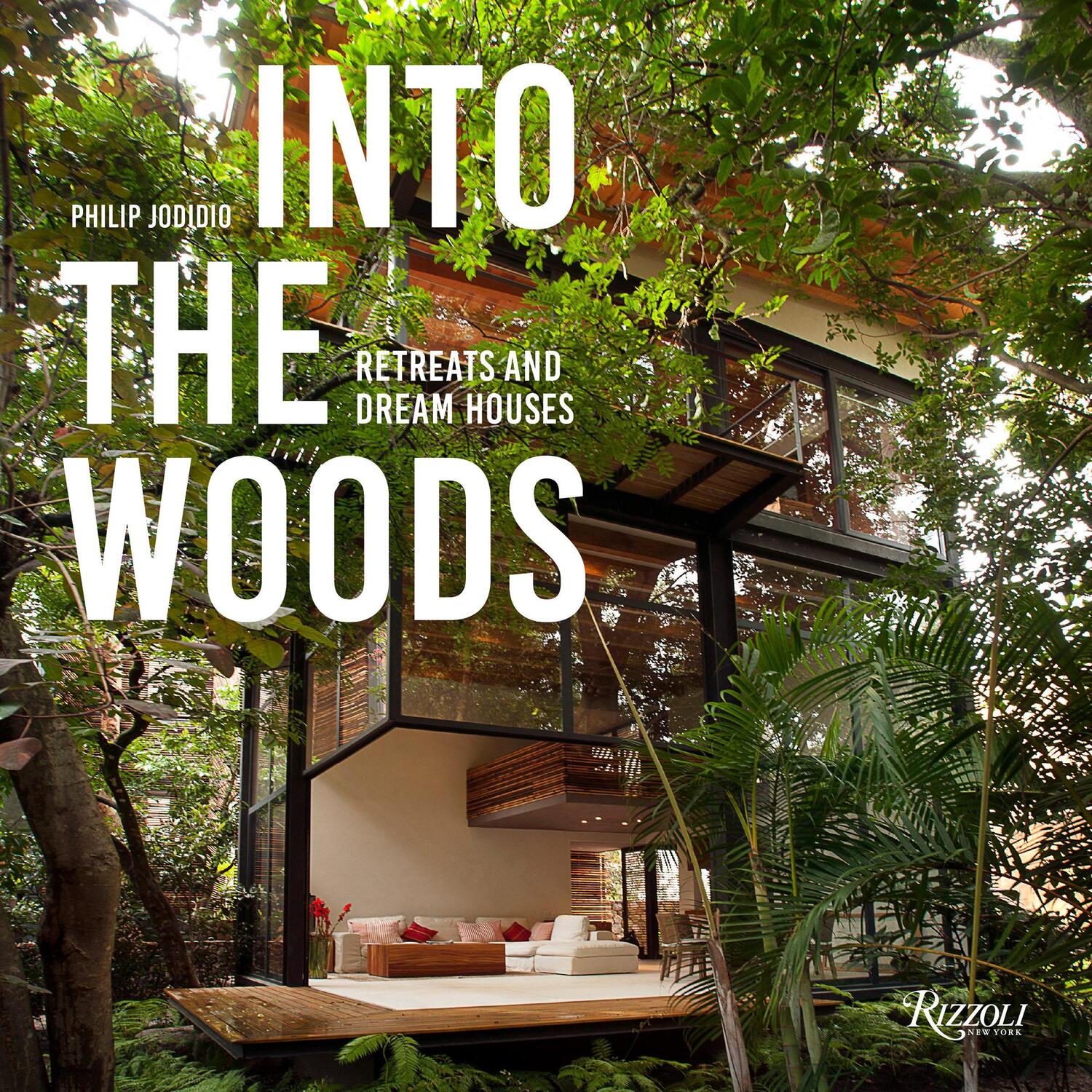 Cover: 9780847866076 | Into the Woods | Retreats and Dream Houses | Philip Jodidio | Buch