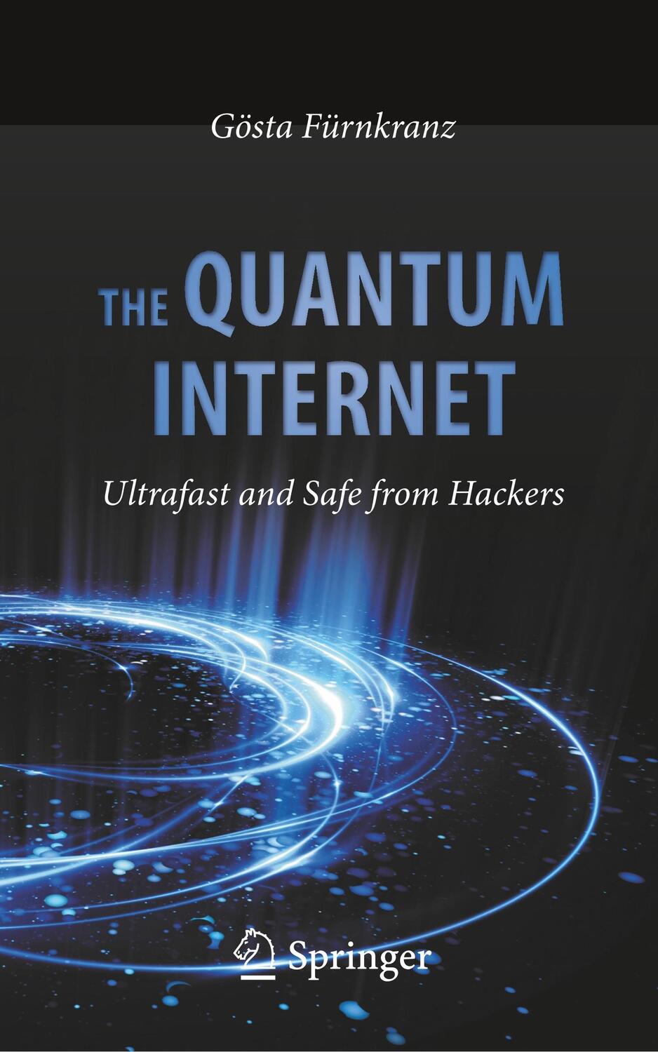 Cover: 9783030426637 | The Quantum Internet | Ultrafast and Safe from Hackers | Fürnkranz