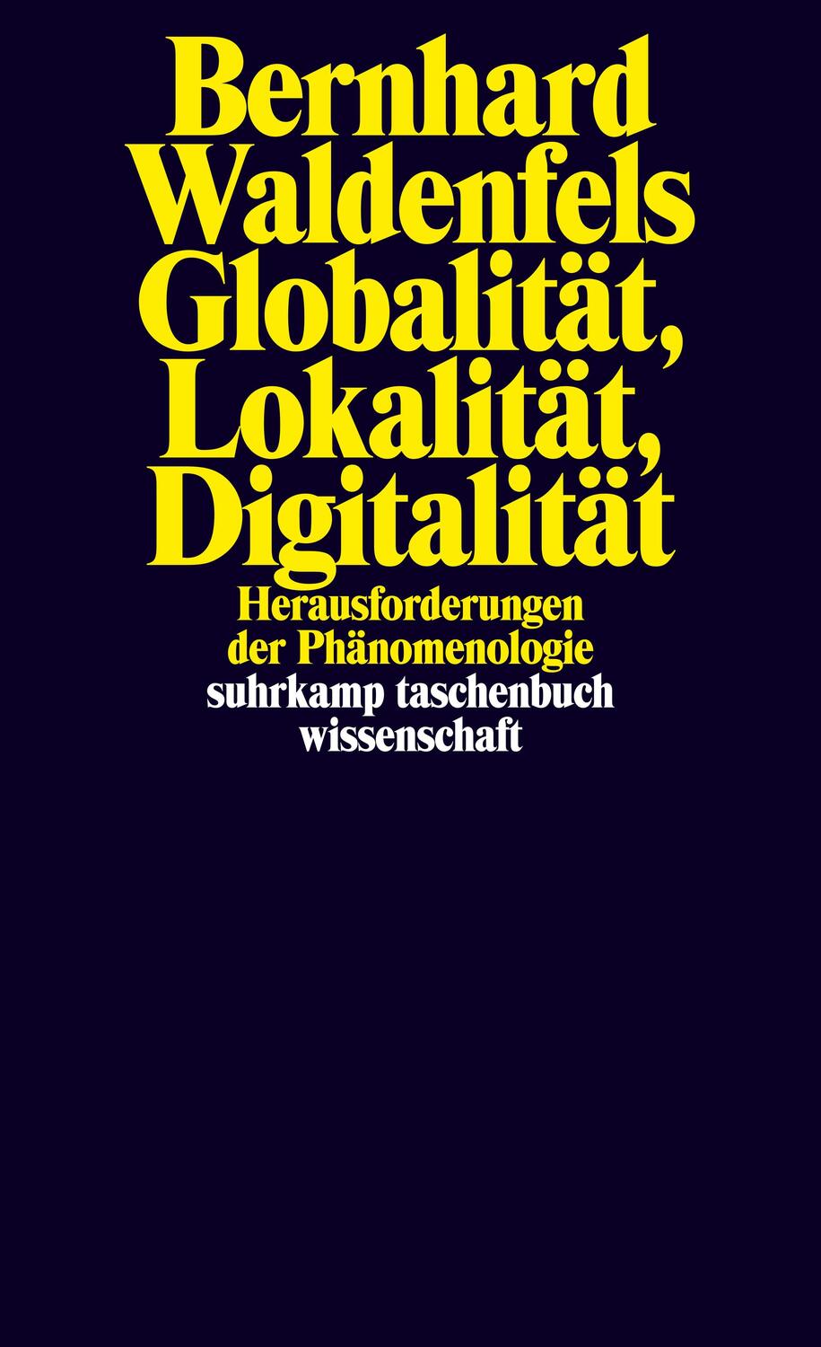 Cover: 9783518299913 | Globalität, Lokalität, Digitalität | Bernhard Waldenfels | Taschenbuch