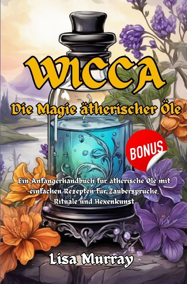 Cover: 9783757574390 | Wicca Die Magie Ätherischer Öle | Lisa Murray | Taschenbuch | Deutsch