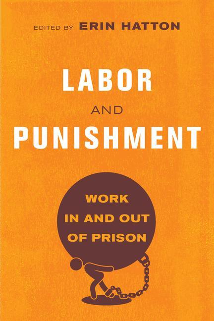 Cover: 9780520305342 | Labor and Punishment | Work in and out of Prison | Erin Hatton | Buch