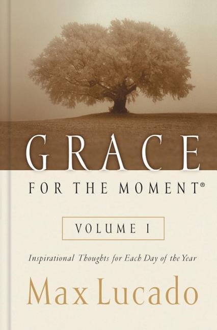 Cover: 9780849956249 | Grace for the Moment Volume I, Hardcover | Max Lucado | Buch | 2000