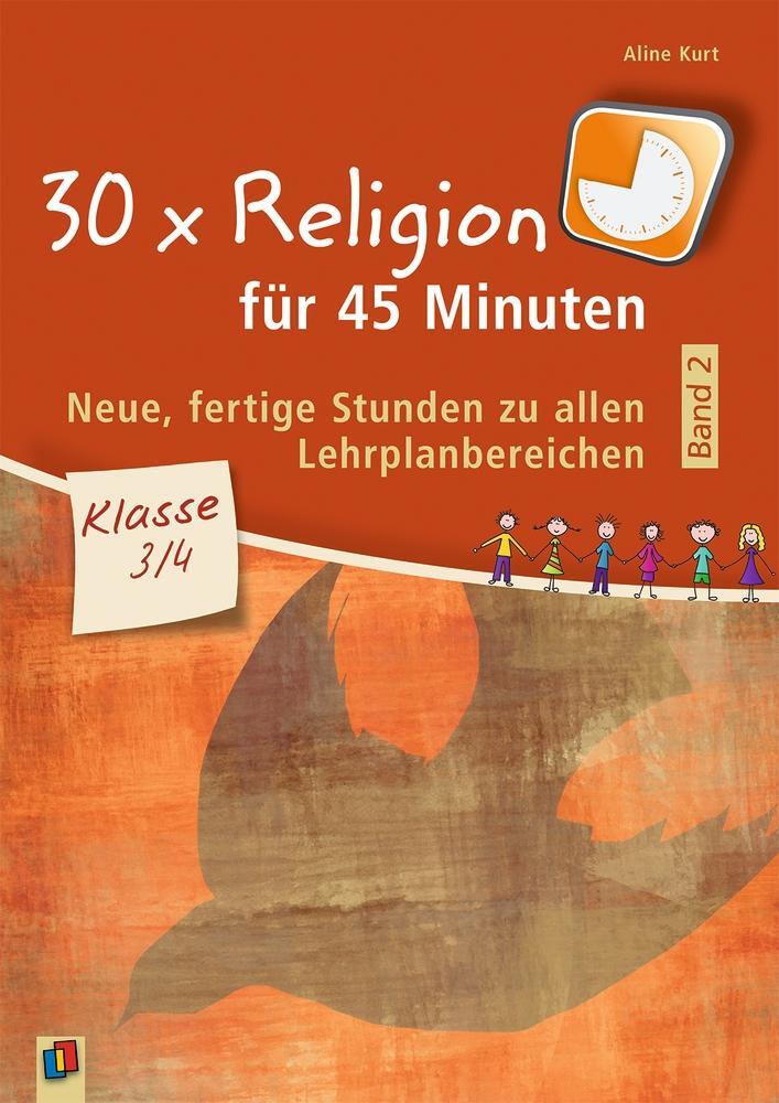 Cover: 9783834637789 | 30 x Religion für 45 Minuten - Band 2 - Klasse 3/4 | Aline Kurt | Buch