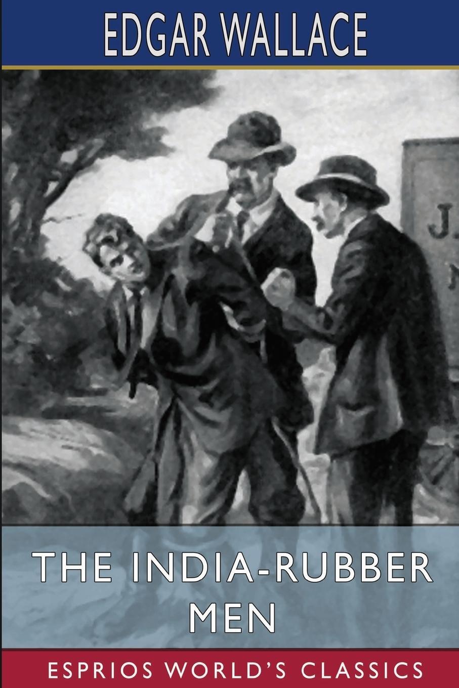 Cover: 9781006900174 | The India-Rubber Men (Esprios Classics) | Edgar Wallace | Taschenbuch