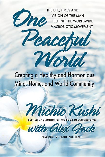 Cover: 9780757004407 | One Peaceful World | Michio Kushi (u. a.) | Taschenbuch | Englisch