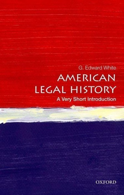 Cover: 9780199766000 | American Legal History: A Very Short Introduction | G. Edward White