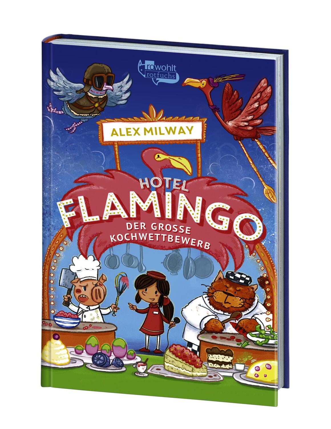 Bild: 9783499007262 | Hotel Flamingo: Der große Kochwettbewerb | Alex Milway | Buch | 2021