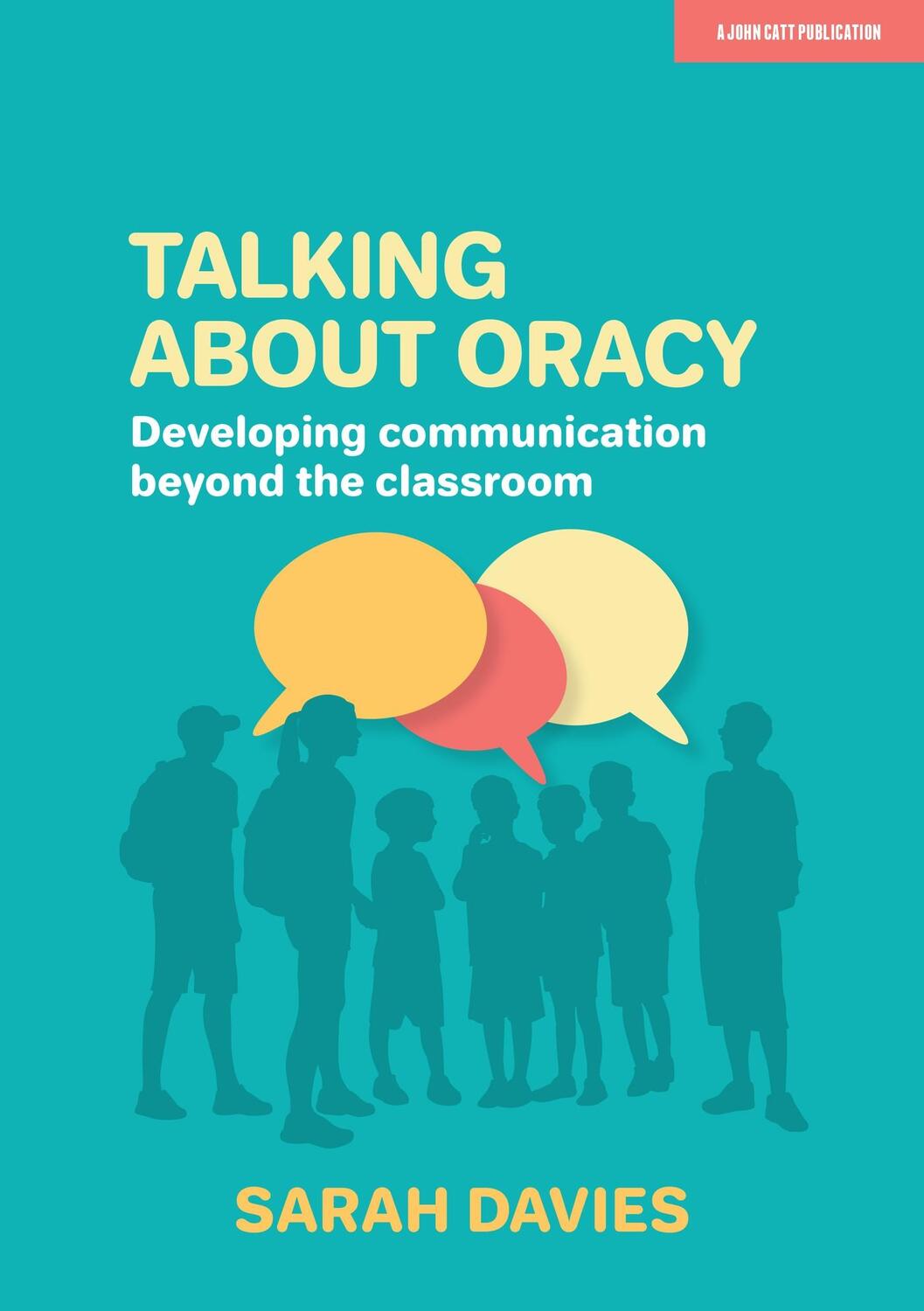 Cover: 9781913622374 | Talking about Oracy: Developing communication beyond the classroom