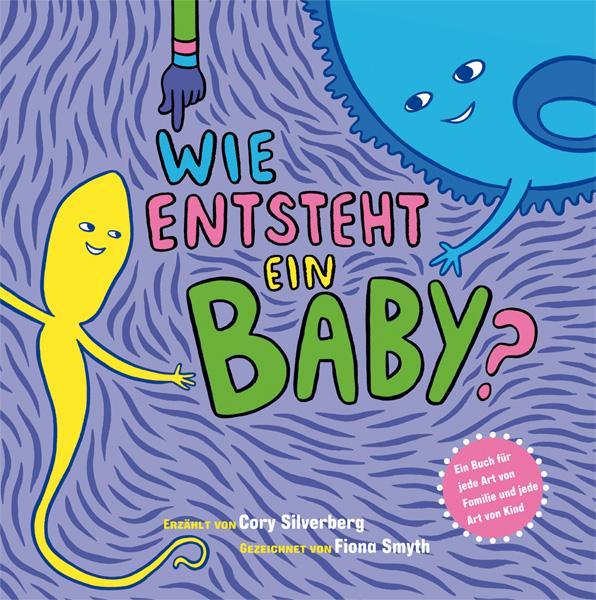 Cover: 9783863211707 | Wie entsteht ein Baby? | Cory Silverberg | Buch | 39 S. | Deutsch