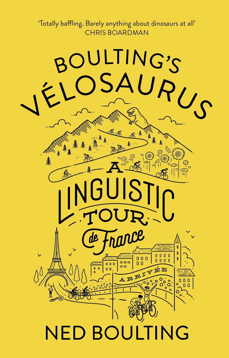 Cover: 9780224100649 | Boulting's Velosaurus | A Linguistic Tour de France | Ned Boulting