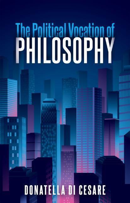 Cover: 9781509539420 | The Political Vocation of Philosophy | Donatella Di Cesare | Buch
