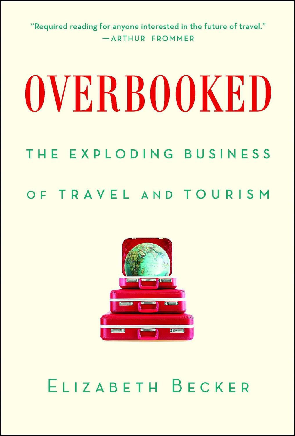 Cover: 9781439161005 | Overbooked: The Exploding Business of Travel and Tourism | Becker