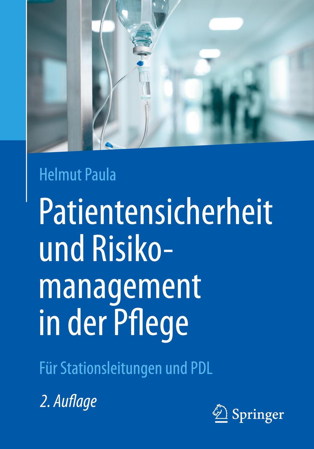 Cover: 9783662535660 | Patientensicherheit und Risikomanagement in der Pflege | Helmut Paula