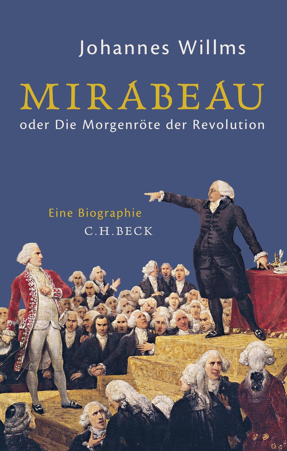 Cover: 9783406704987 | Mirabeau | oder Die Morgenröte der Revolution | Johannes Willms | Buch