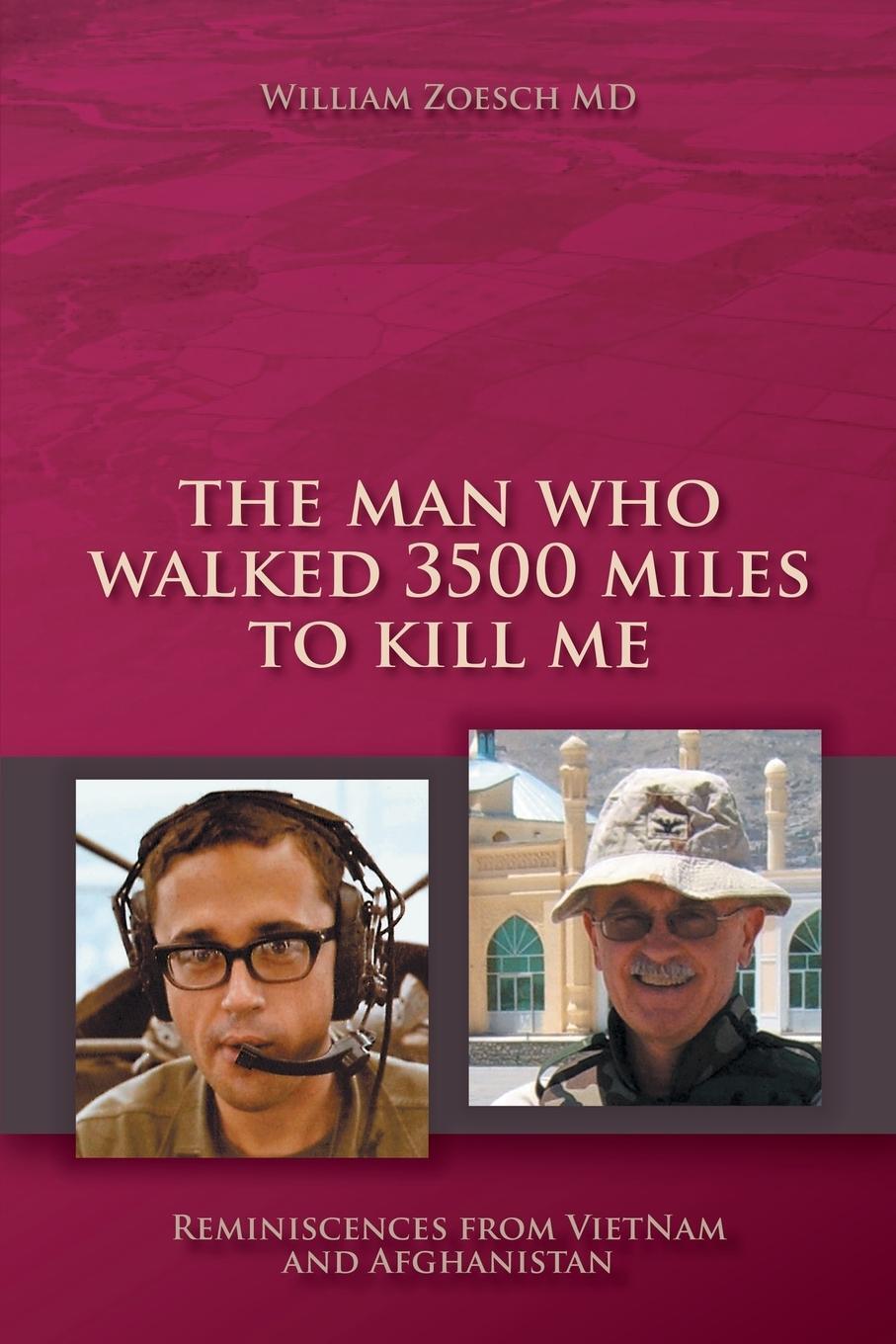 Cover: 9781483428734 | The Man Who Walked 3500 Miles to Kill Me | William Zoesch MD | Buch