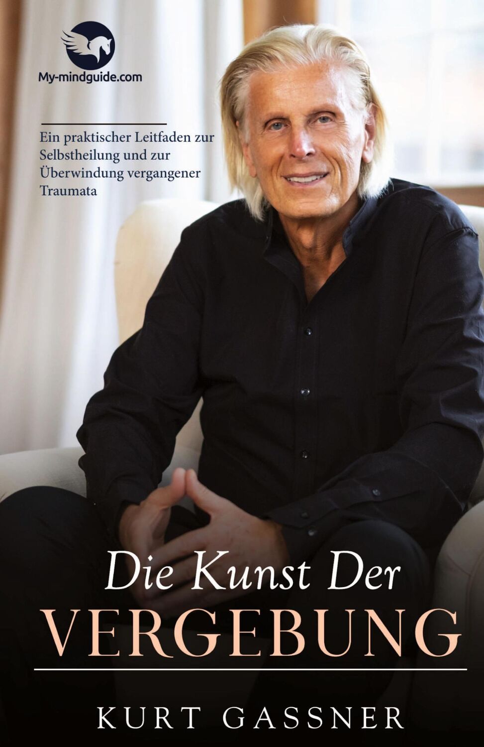 Cover: 9783949978210 | Die Kunst Der Vergebung | Kurt Friedrich Gassner | Taschenbuch | 2022