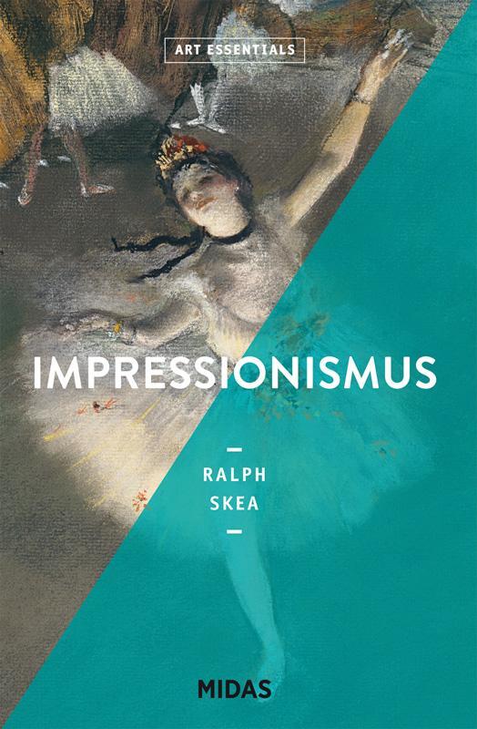 Cover: 9783038761488 | Impressionismus (ART ESSENTIALS) | Ralph Skea | Taschenbuch | Deutsch