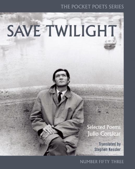 Cover: 9780872867093 | Save Twilight: Selected Poems: Pocket Poets No. 53 | Julio Cortázar