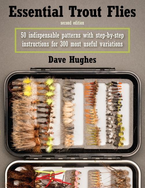 Cover: 9780811719698 | Essential Trout Flies: 50 Indispensable Patterns with Step-By-Step...