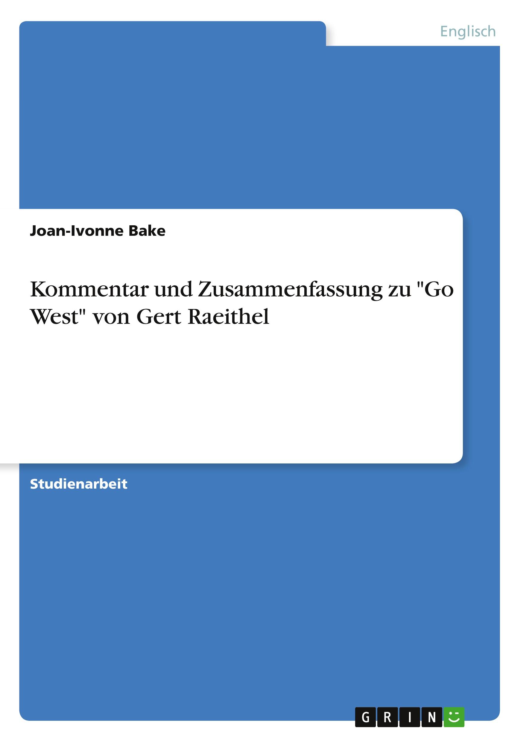 Cover: 9783640733194 | Kommentar und Zusammenfassung zu "Go West" von Gert Raeithel | Bake